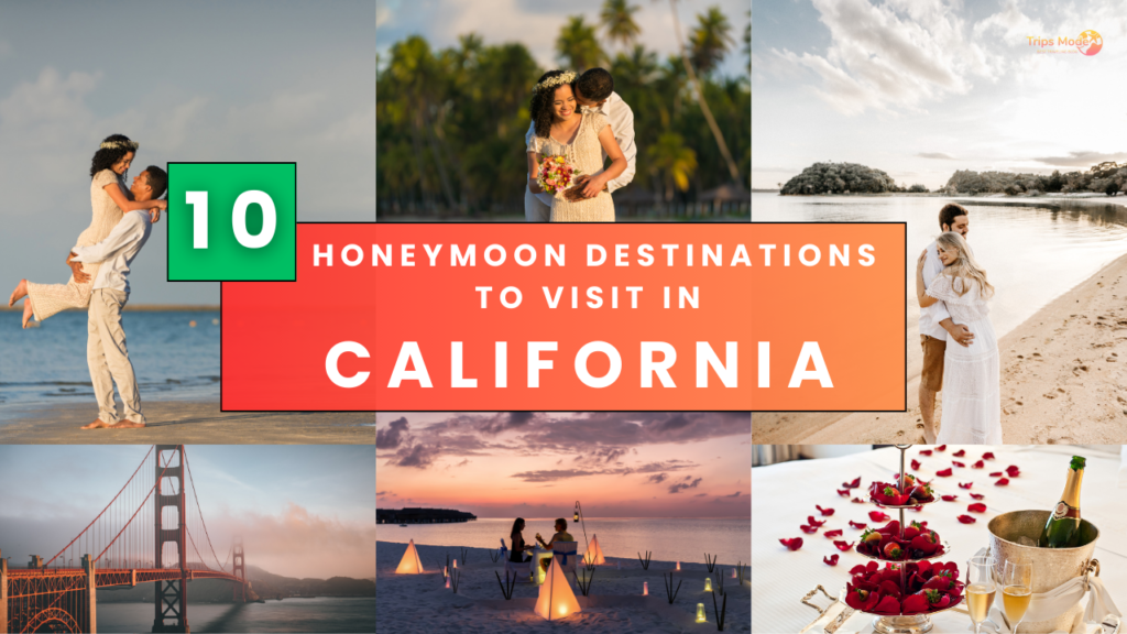 Honeymoon Destinations to Visit in california