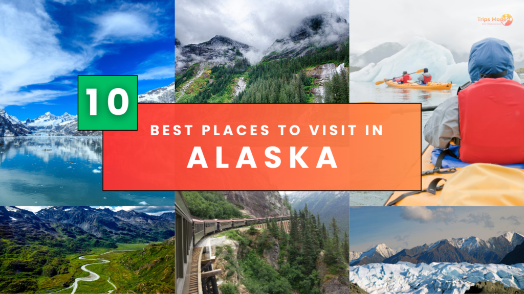 Places to Visit in Alaska