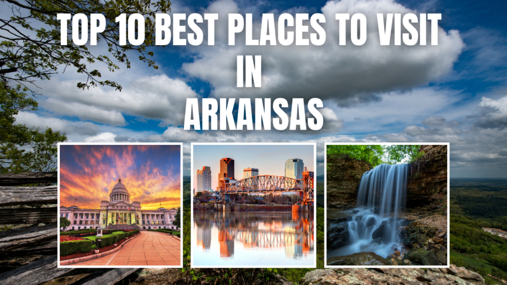 Best Places to Visit in Arkansas