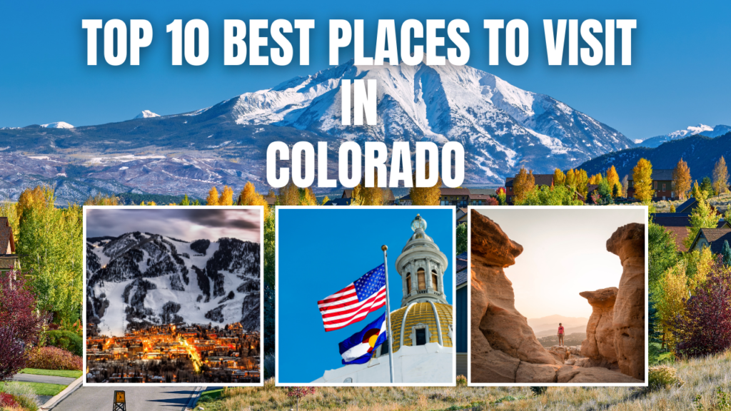 Best Places to Visit in Colorado