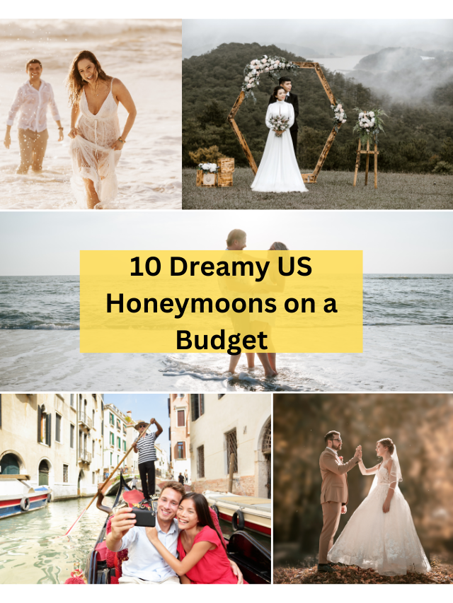 10 Dreamy US Honeymoons on a Budget