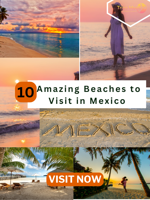 10 Amazing Beaches to Visit in Mexico
