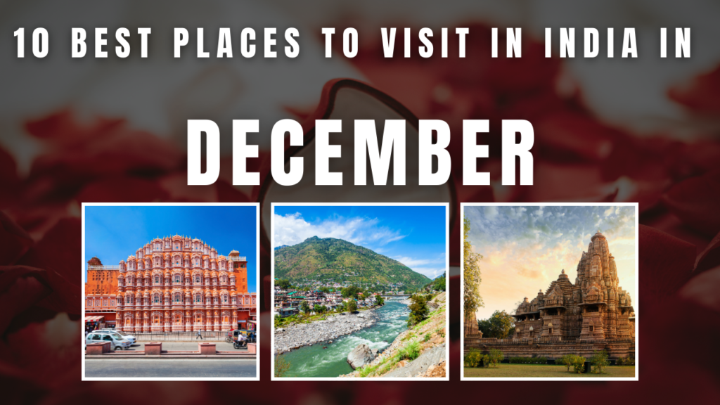 10 Best Places to Visit in India in December