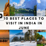 10 Best Places to Visit in India in June