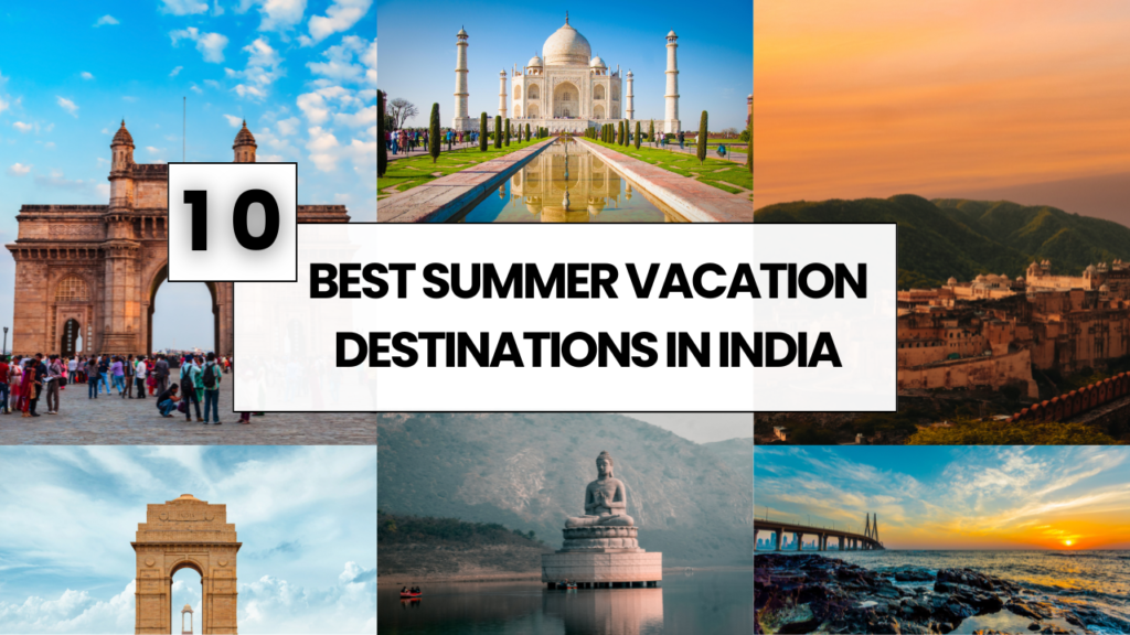 10 Best Summer Vacation Destinations in India
