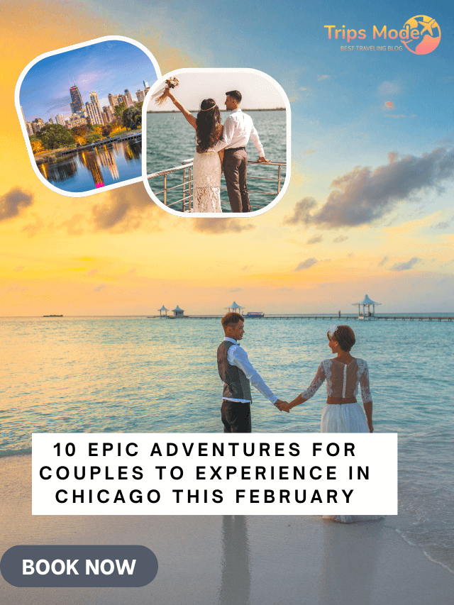 10 Epic Adventures for Couples to Experience in Chicago This February