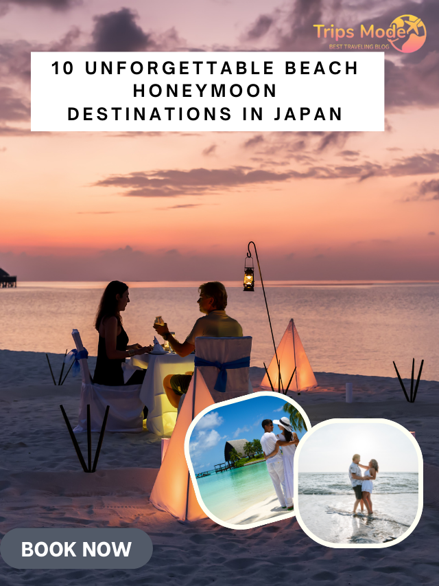 10 Unforgettable Beach Honeymoon Destinations in Japan