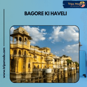 bagore ki haveli udaipur