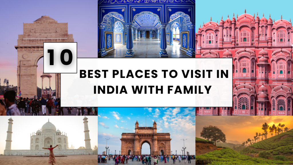 10 Best Places to Visit in India with Family