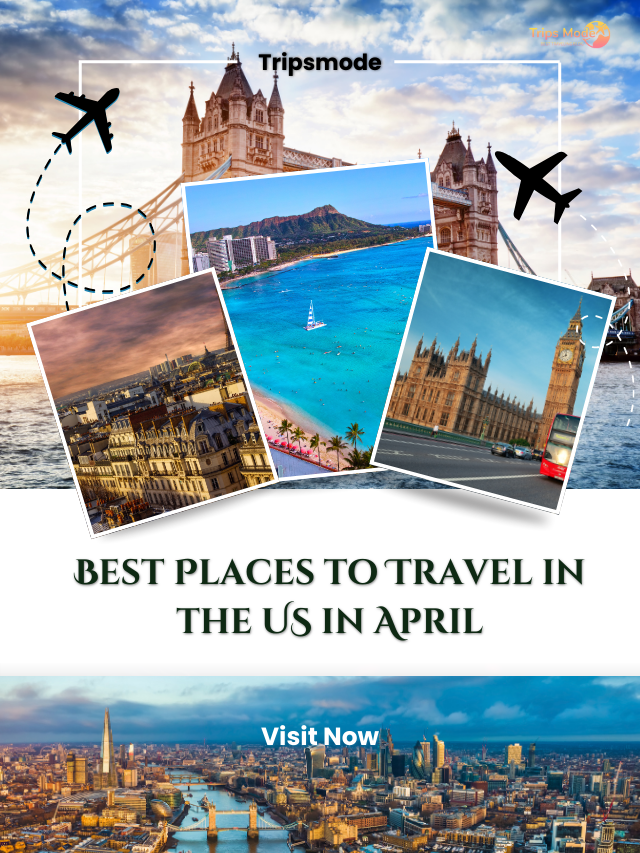 Best Places to Travel in the US in April