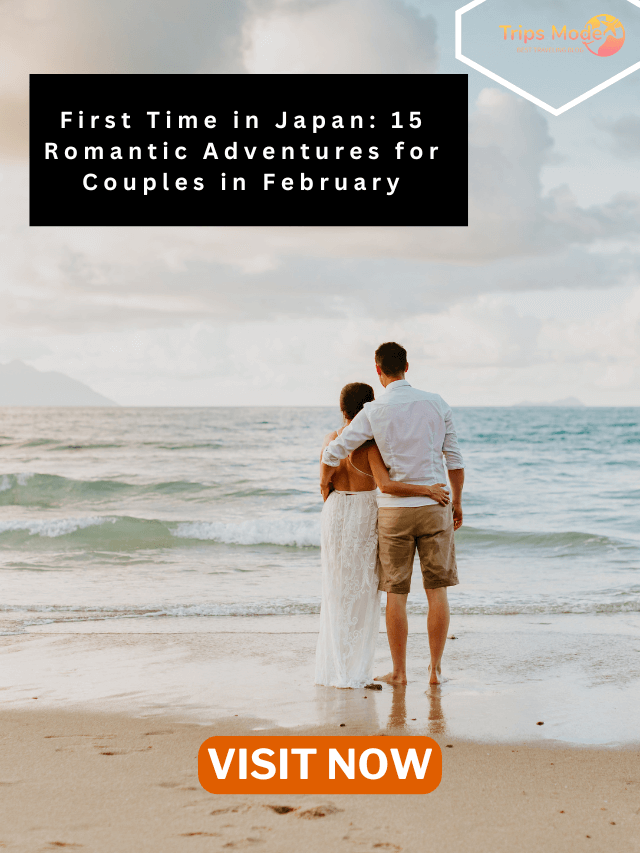 First Time in Japan: 15 Romantic Adventures for Couples in February