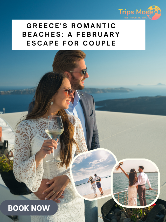 Greece's Romantic Beaches: A February Escape for Couple