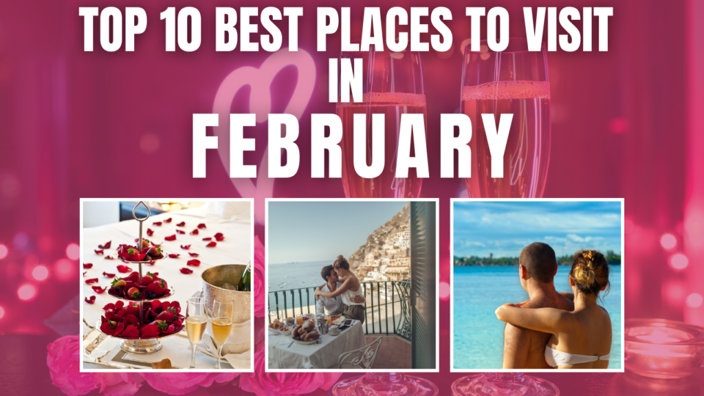 Best Places to Visit in February