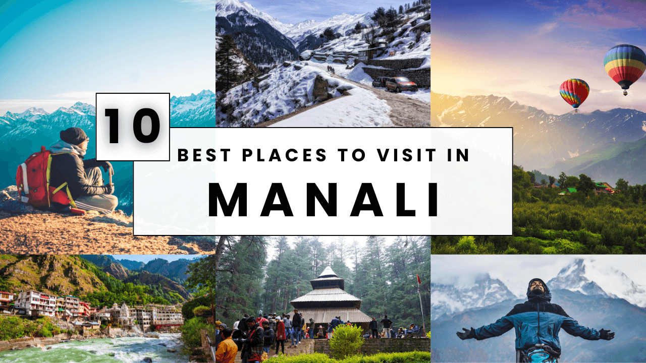 Places to Visit in Manali