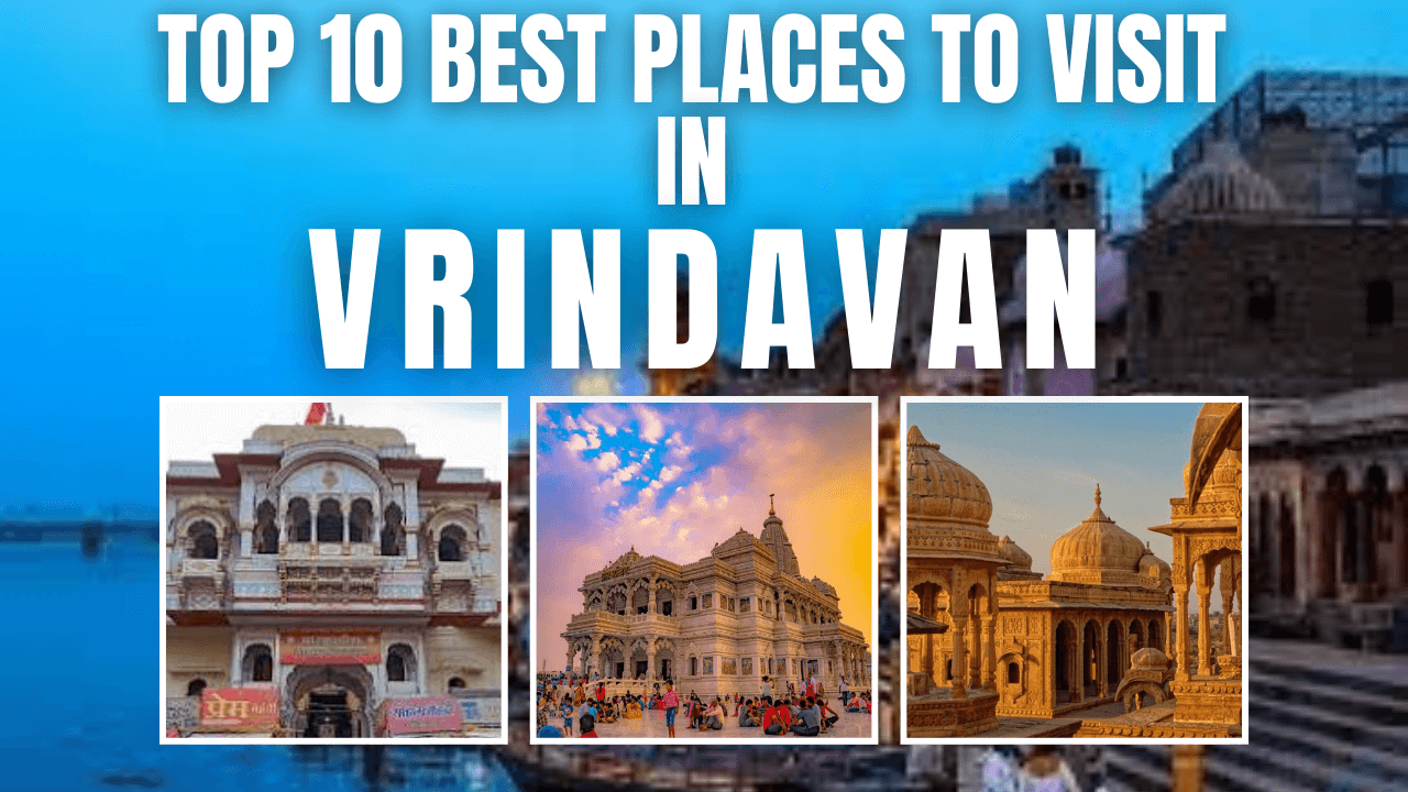 Places to Visit in Vrindavan