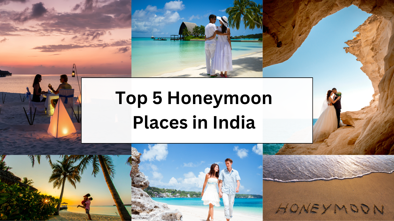 Top 5 Honeymoon Places in India